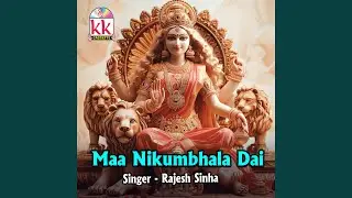 Maa Nikumbhala Dai