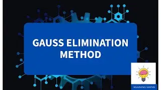 Gauss Elimination Method to solve system of equation