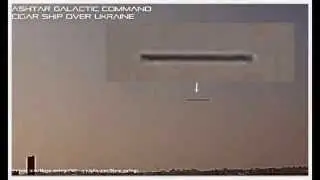 Ashtar Galactic Command Sirius Star Nation Cigar Ship Over Ukraine 6th March 2014