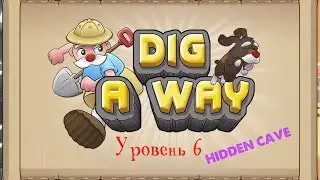 Как пройти Dig a Way уровень 6 Hidden cave