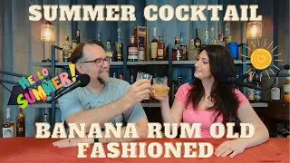 Banana Rum Old Fashioned - A Delicious Summer Cocktail