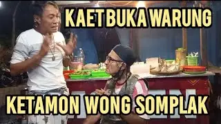 KAET BUKA WARUNG - KETAMON WONG SOMPLAK | Cak Suro | Eko Londo
