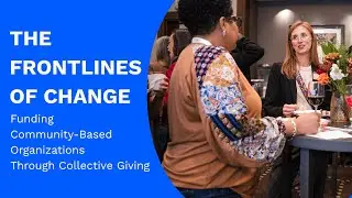The Frontlines of Change: Funding Community-Based Organizations through Collective Giving