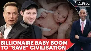 From Elon Musk to Pavel Durov, How Billionaires Plan to Increase Population | Firstpost America