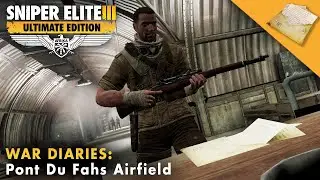 Sniper Elite 3 Ultimate Edition &ndash; War Diaries Guide &ndash; Pont Du Fahs Airfield (No Commentary)