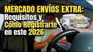 MERCADO ENV&Iacute;OS EXTRA: Requisitos y C&oacute;mo Registrarte en este (2026) 📦💰