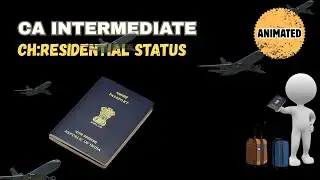 RESIDENTIAL STATUS EXPLAINED IN 7 MINUTES | CA INTER | Income Tax Animation