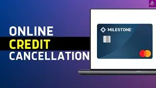 How to Cancel Milestone Credit Card Online