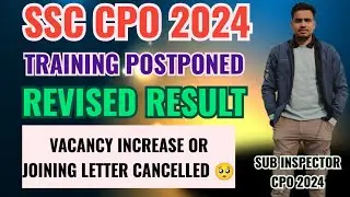 SSC CPO 2024 Training Postponed | Revised Result Kab Tak | Vacancy increase 🤔 #ssccpo2024