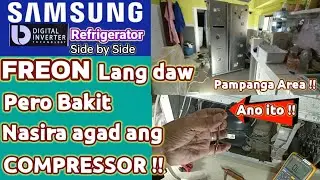 FREON lang daw | Pero Bakit Nasira Agad ang COMPRESSOR | Samsung Digital Inverter | Side by Side