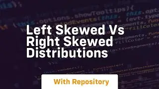 left skewed vs right skewed distributions