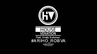 House Venation - Ariho Robva feat. Unaty Solomon (Prod. GTR NO ID)