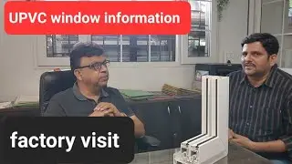 uPVC Factory Tour | UPVC विंडो कैसे बनाई जाती है || Why To Use uPVC Window