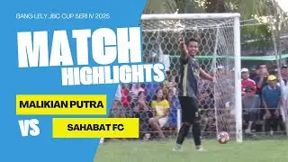 8 BESAR !! MALIKIAN PUTRA VS SAHABAT FC !! BANG LELY JBC CUP SERI IV 2025