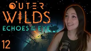 Open the Vault | Outer Wilds: Echoes of the Eye DLC ENDING | First Playthrough [Part 12]