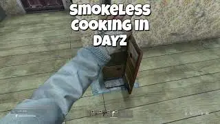 DayZ - Smokeless Cooking