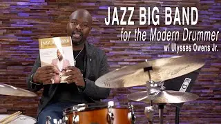 Ulysses Owens Jr. | Jazz Big Band for the Modern Drummer