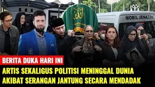 Kabar Duka, Artis Sekaligus Politisi Meninggal Dunia