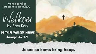 Sondag 11 Januarie 2026 - Ds Thijs van der Merwe