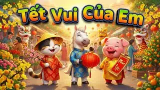 🏆 Tết Của Em Vui Qu&aacute; 🎶 LK Nhạc Xu&acirc;n Thiếu Nhi Hay Nhất 2026 & Hoạt H&igrave;nh Vui Nhộn B&eacute; Xem Ng&agrave;y Tết 🐶🐱🐴