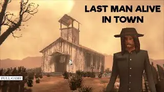 LAST MAN ALIVE IN TOWN | Reverend Full Game