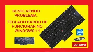 Dica R&aacute;pida -  Resolvendo Problema  - Teclado nao Funciona Windows 11 - Del, Lenovo, HP e outros