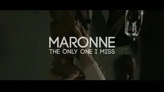 MARONNE - The Only One I Miss (OFFICIAL VIDEO)