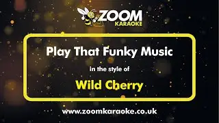 Wild Cherry - Play That Funky Music - Karaoke Version from Zoom Karaoke