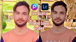 How We Edit Low-Quality Photos into DSLR Masterpieces with Color Grading | Pro Photo Kaisy Edit Kary