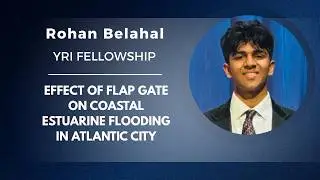 YRI Fellowship Fall 2025 | Rohan Belahal &ndash; Flap Gate Impact on Coastal Flooding in Atlantic City