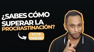 10 MEJORES consejos MUY UTILES para SUPERAR la procrastinación