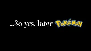 3o yrs. later Pok&eacute;mon