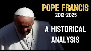 The Complete History of the Francis Pontificate