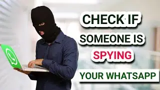 Проверьте, не взламывает ли кто-нибудь ваш WhatsApp.