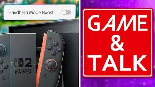 The Switch 2 Gets A Boost (Mode) | Game & Talk #64