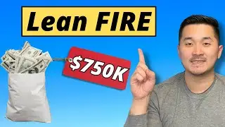 Выходите на пенсию раньше, имея менее 750 тысяч долларов | Стратегия Lean FIRE