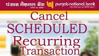 Cancel Or Stop Scheduled And Reccuring Transactions In PNB Internet Banking
