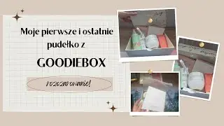 💄My first and last Goodiebox💄
