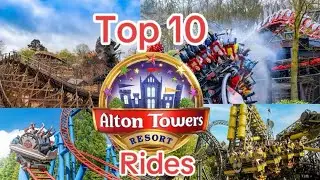 My top 10 Rides at Alton Towers Resort 