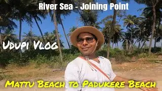 Mattu Beach to Padukere Beach Udupi Vlog |✅ Stunning views of the river meeting the sea 🌊
