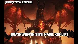 Deathwing'in sırtı(Spine of Deathwing) nasıl kesilir?[Wow-Türkçe Rehber]