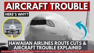 Hawaiian Airlines Route Cuts & Aircraft Trouble Explained!