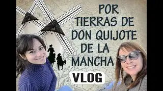 Viaje a la tierra de Don Quijote de la Mancha