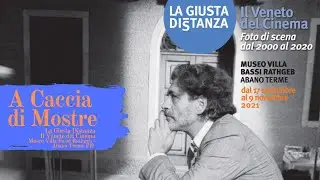 A caccia di Mostre  - La Giusta distanza. Il Cinema nel Veneto - Villa Bassi Rathgeb Abano Terme