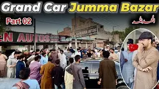 Grand Car Bazaar Part 2 | Fair Dealing | Happy Customer