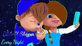 Blake X Skipper - Every Night [bipper theme in description]