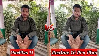 OnePlus 11 VS Realme 10 Pro Plus Camera Comparison | OnePlus 11 Camera Test |