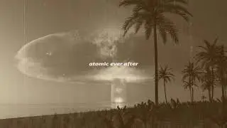 kid travis ~ atomic ever after [slowed + reverb]