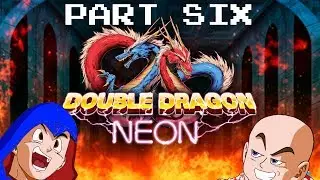 Double Dragon Neon - Part 6 (Gameplay and Commentary)