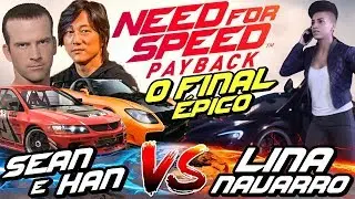 NFS PAYBACK: SEAN & HAN VS LINA NAVARRO - O FINAL ÉPICO!